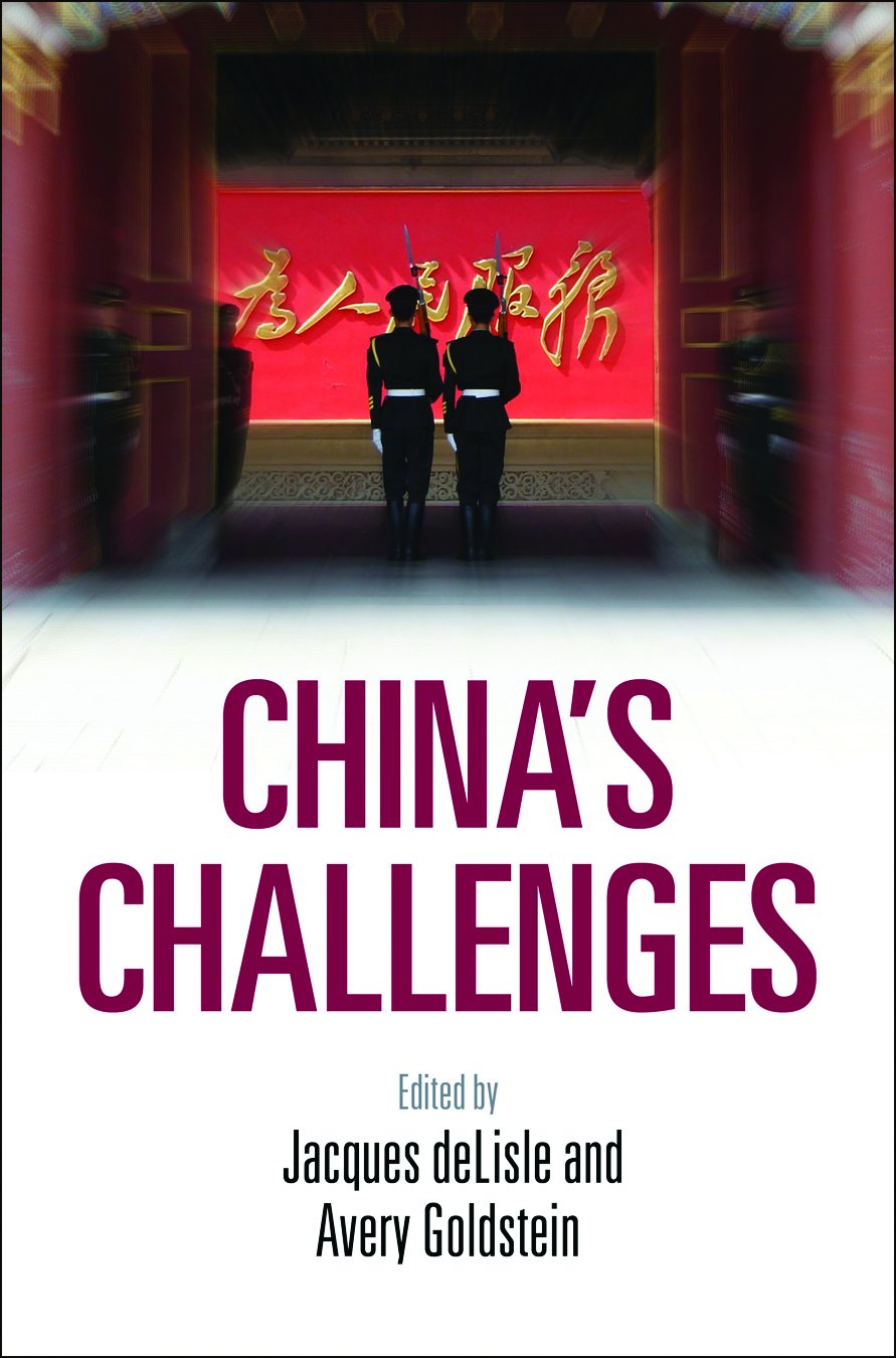 China&#39;s Challenges: deLisle, Jacques, Goldstein, Avery: 9780812223125:  Amazon.com: Books
