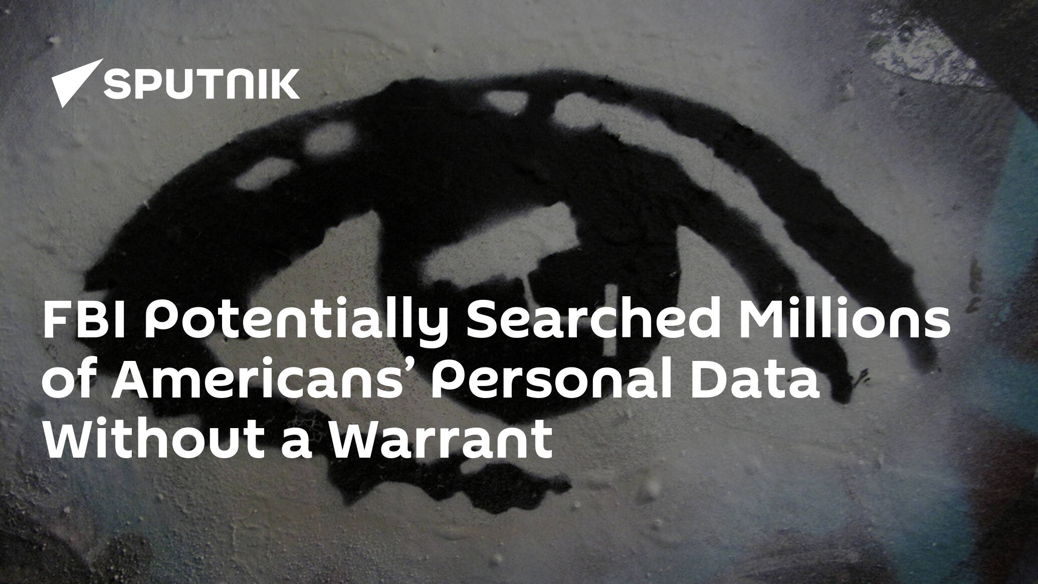 FBI Potentially Searched Millions of Americans' Personal Data Without a Warrant - 29.04.2022, Sputnik International