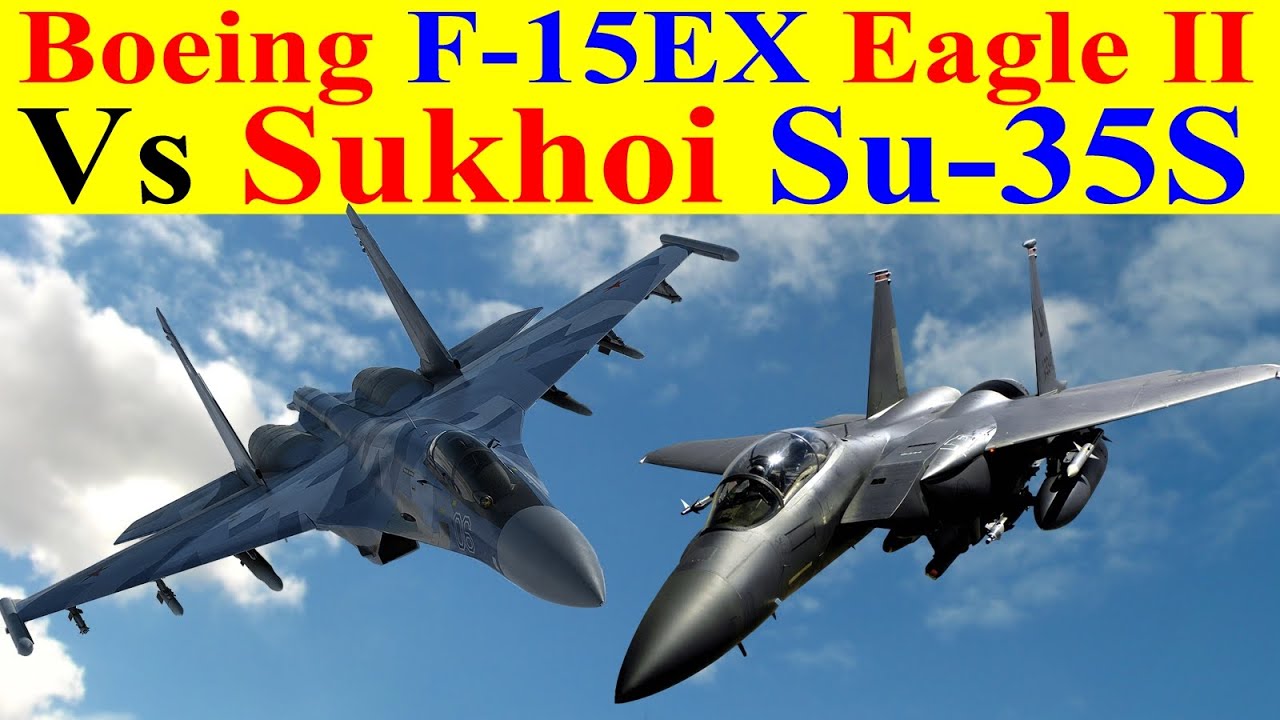Boeing F-15EX Eagle II Vs Sukhoi Su-35: कौन सा Fighter Jet है जादा ताकतवर?  - YouTube
