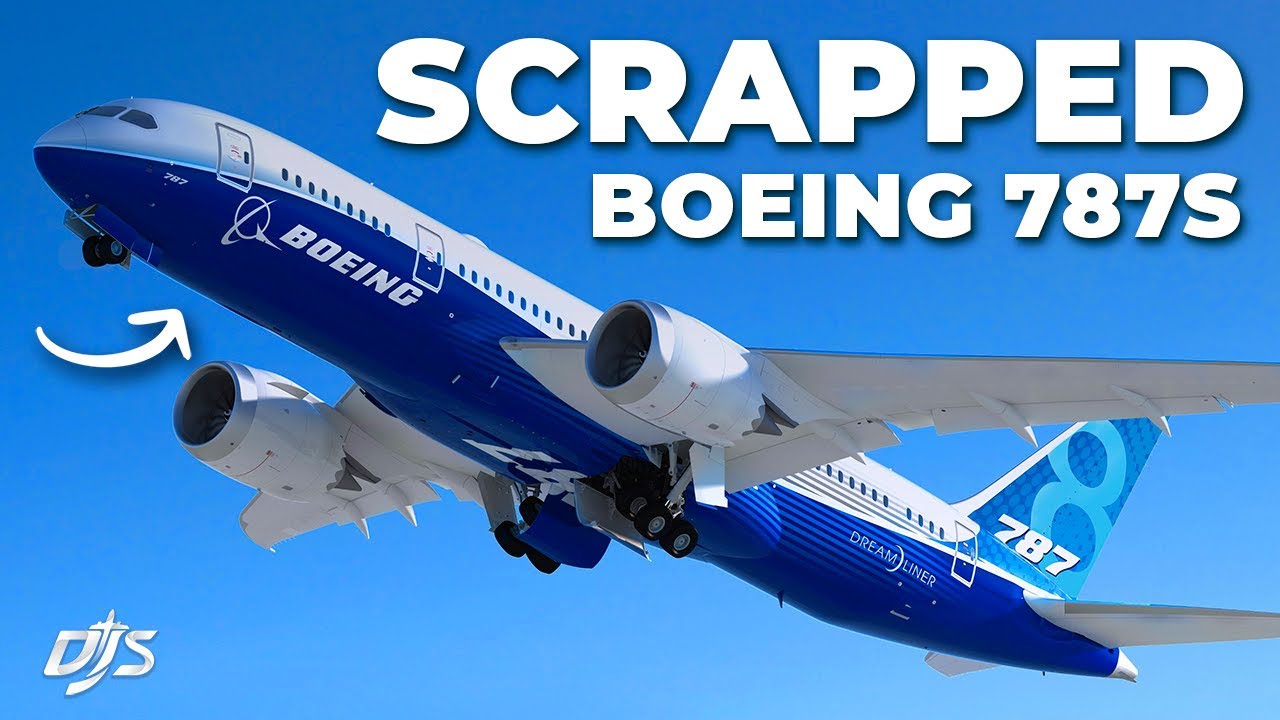 Boeing 787s To Be Scrapped - YouTube